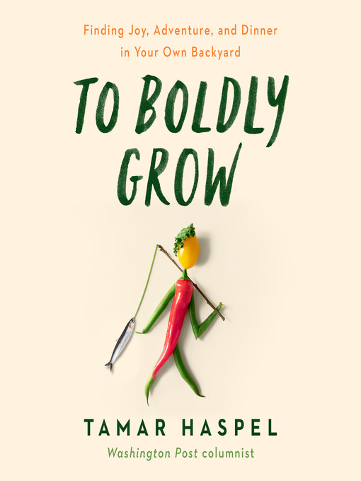 Title details for To Boldly Grow by Tamar Haspel - Wait list
